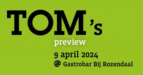 TOM's Preview - dinsdag 9 april 2024
